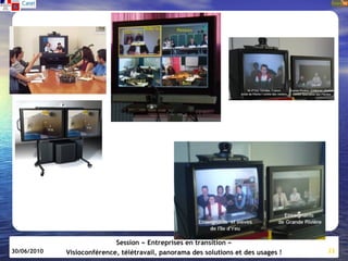 Session « Entreprises en transition »
30/06/2010   Visioconférence, télétravail, panorama des solutions et des usages !   22
 