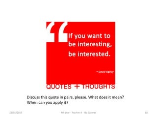 22/01/2017 104th year - Teacher A - Ida Cáceres
Discuss this quote in pairs, please. What does it mean?
When can you apply it?
 