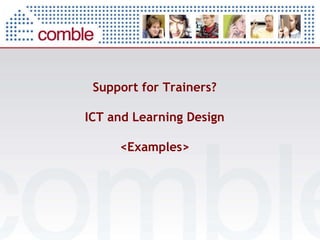 Support for Trainers? ICT and Learning Design <Example> 
