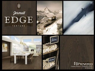 Zermatt

Crédits Photos : ©Preverco 2013
& Pinterest

 