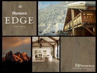 Chamonix

Crédits Photos : ©Preverco 2013
& Pinterest

 