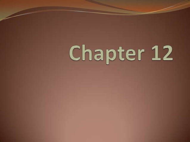 Chapter 12 | PPT