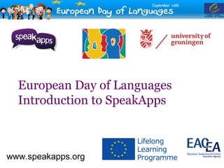 European Day of Languages
  Introduction to SpeakApps



www.speakapps.org
 