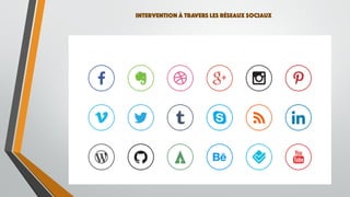 Intervention à travers les réseaux sociaux
 