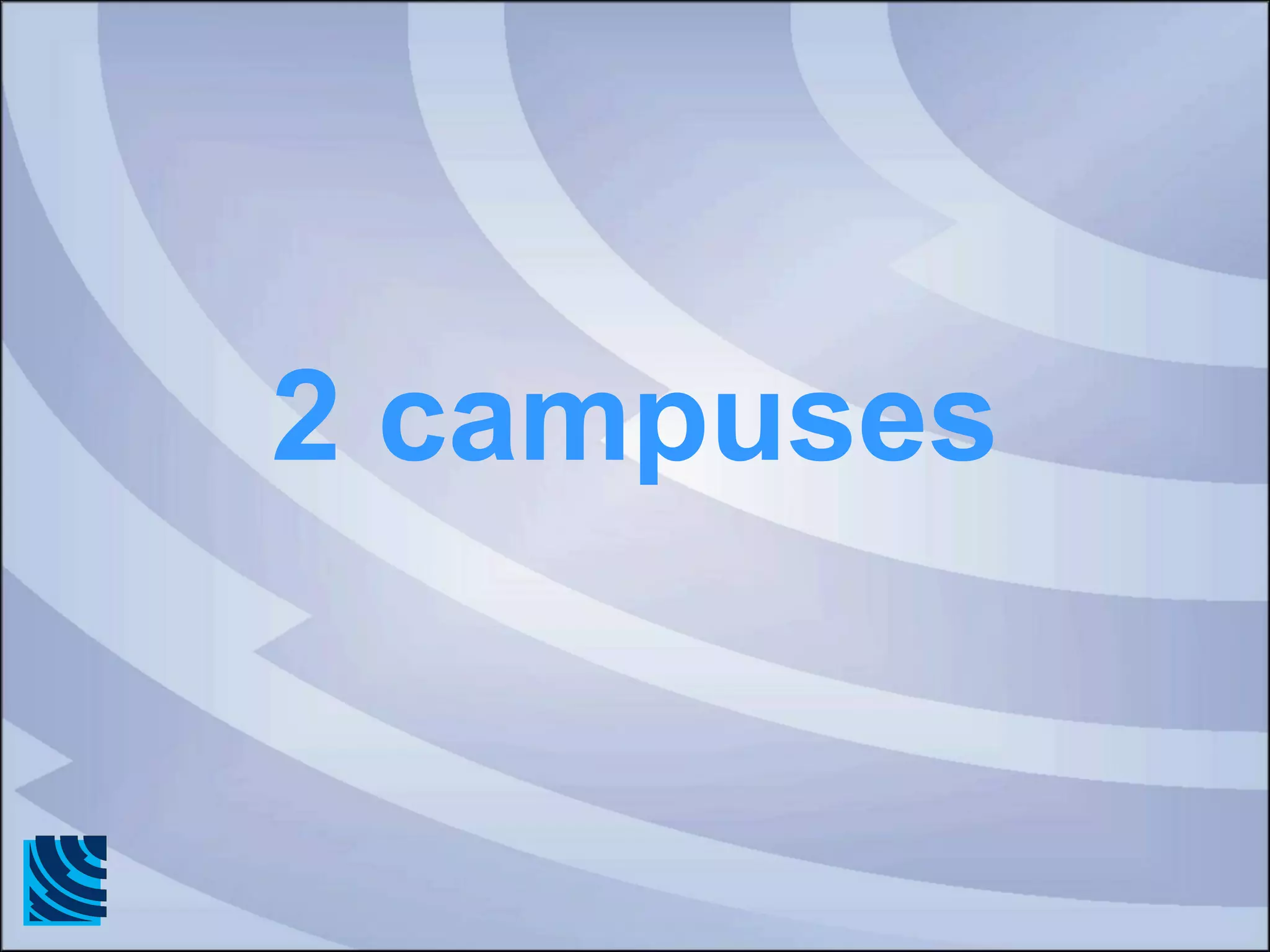 2 campuses 