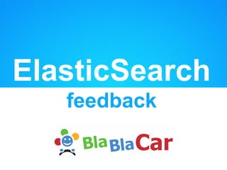 1/37
ElasticSearch
feedback
 
