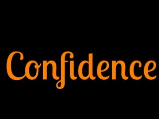 Conﬁdence
 