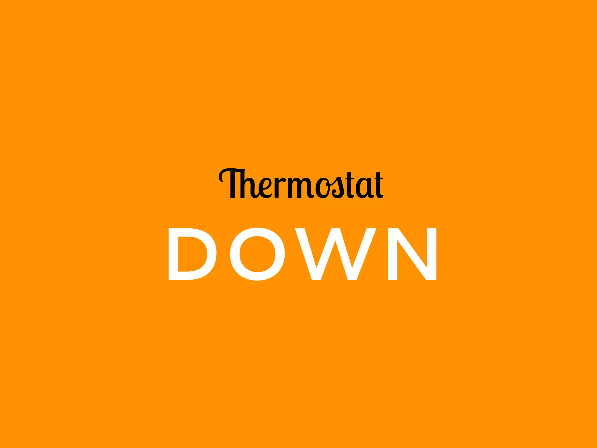 Thermostat
DOWN
 