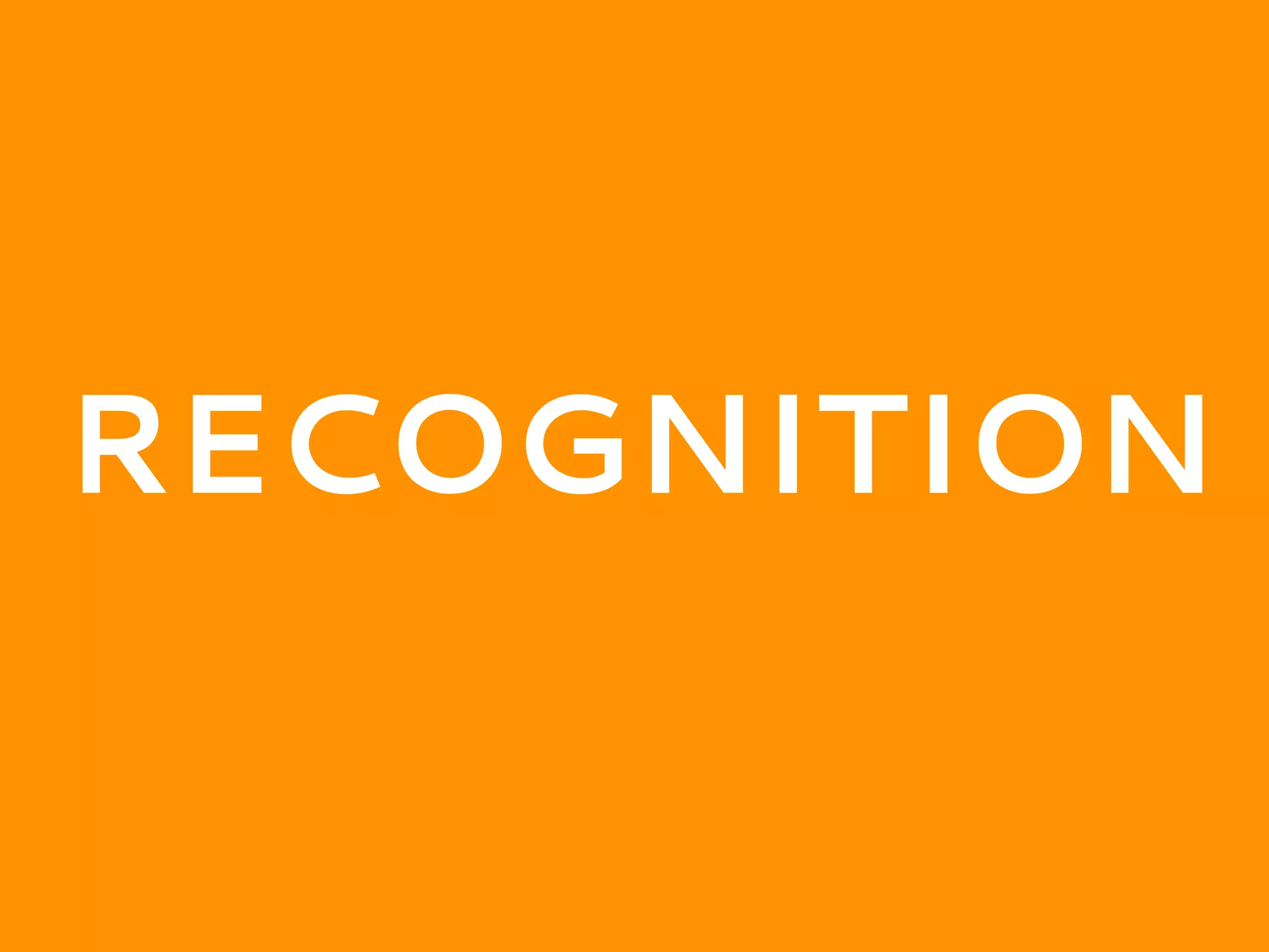 RECOGNITION
 