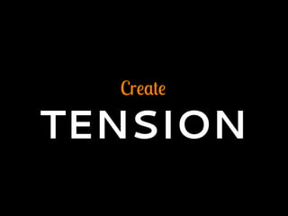 Create
TENSION
 