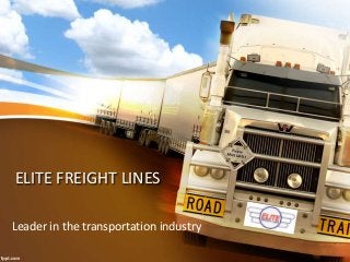 ELITE FREIGHT LINES
Leader in the transportation industry
 