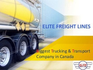 Biggest Trucking & Transport
Company in Canada
ELITE FREIGHT LINES
 
