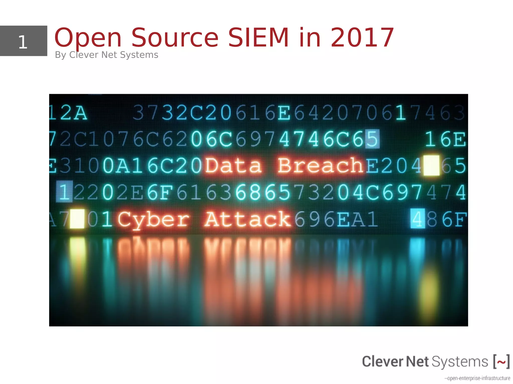 1 Open Source SIEM in 2017By Clever Net Systems
 
