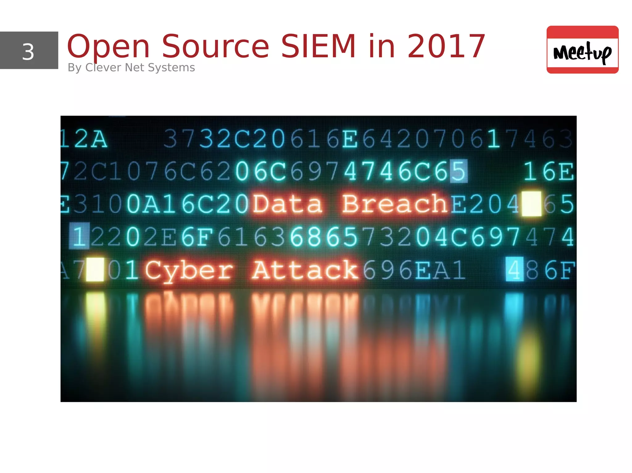 3 Open Source SIEM in 2017By Clever Net Systems
 