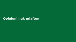 Opinioni nuk mjafton
 