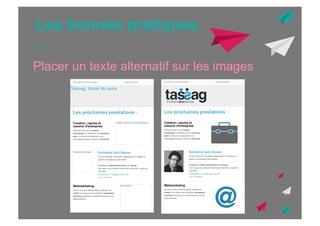Les bonnes pratiques
…
Placer un texte alternatif sur les images

 