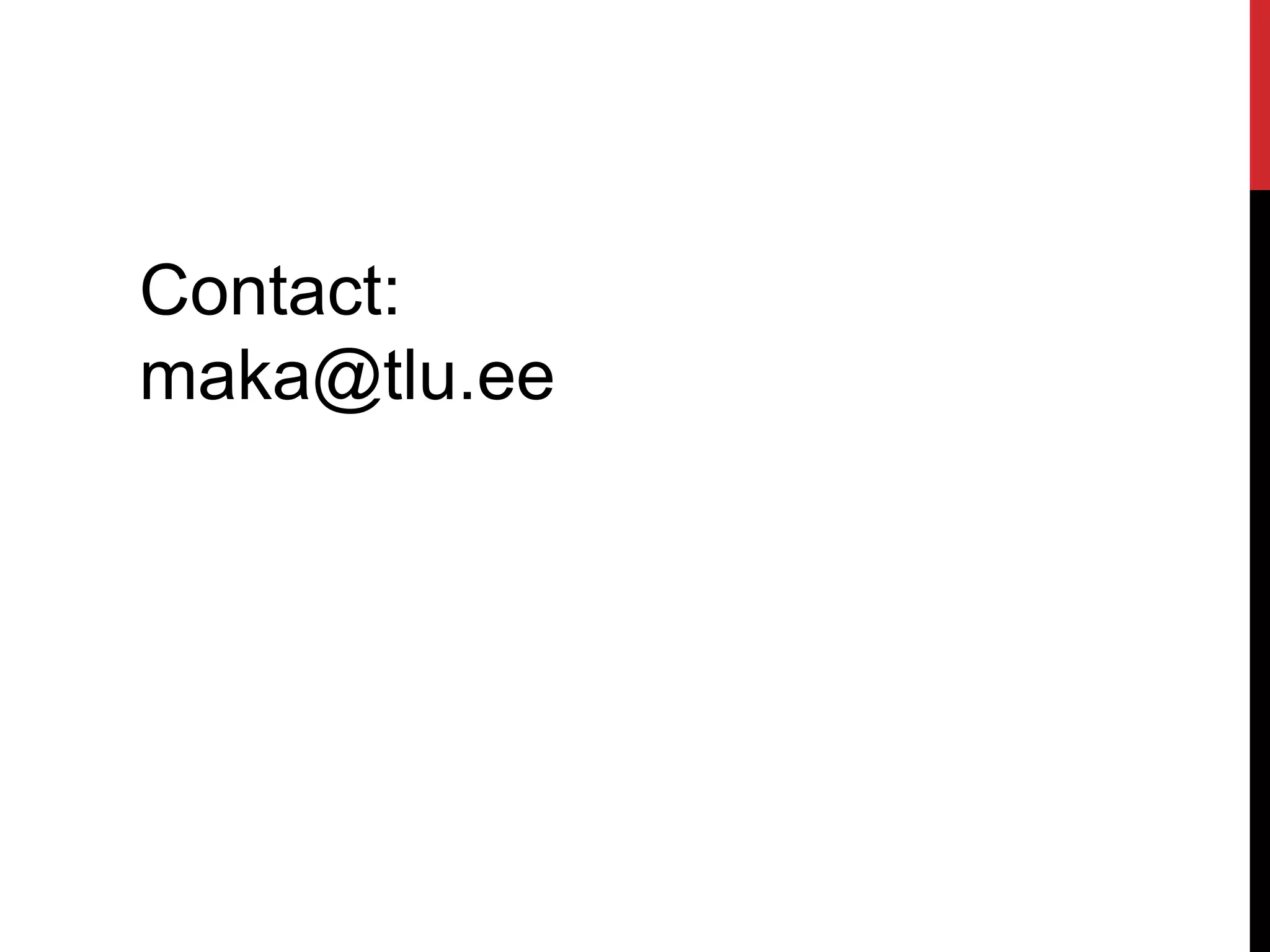 Contact:
maka@tlu.ee
 