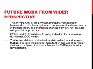 Learning Analytics for MOOCs: EMMA case