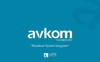 “Broadcast System Integrator” 