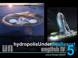 hydropolisUnderSeaResort5unenglish IVJuliana Rengifo 505537