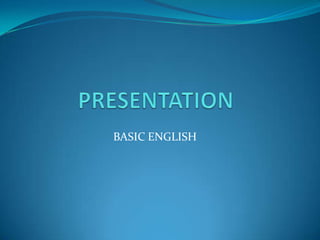 PRESENTATION BASIC ENGLISH 