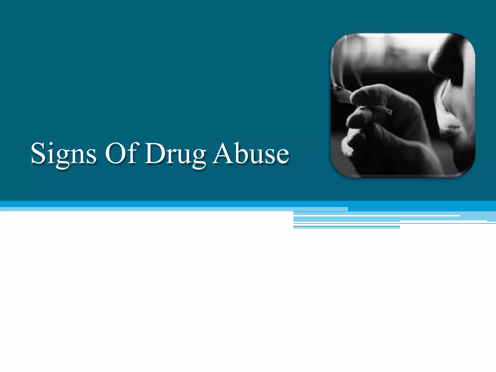 Signs Of Drug Abuse
 