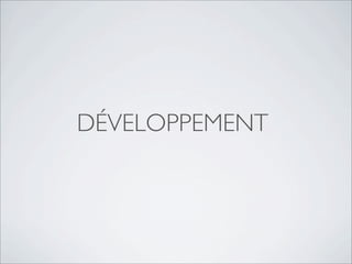 DÉVELOPPEMENT
 