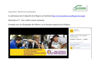 François Kuss / Directeur de la Communication

La déclinaison des 4 objectifs de la Région sur facebook http://www.faceboo...