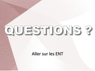 Aller sur les ENT
 