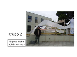 grupo 2Felipe AravenaRubén Miranda