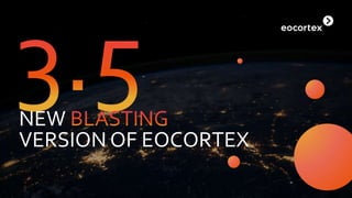 NEW
VERSION OF EOCORTEX
 