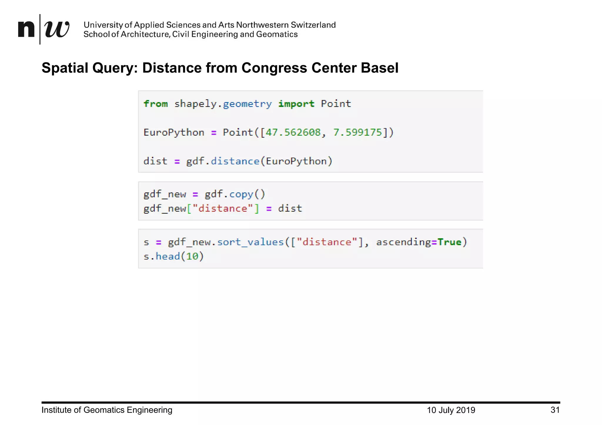 10 July 2019Institute of Geomatics Engineering 31 Spatial Query: Distance from Congress Center Basel 