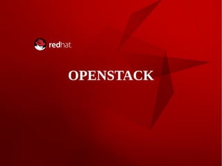 OPENSTACK
 