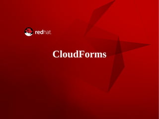 CloudForms
 