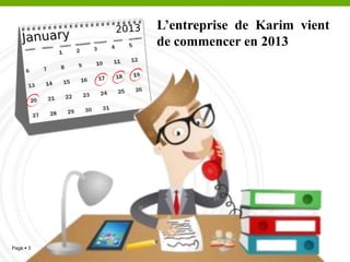 Présentation
• Formations techniques et fonctionnelles
• Consulting et études techniques et fonctionnelles
• Installation, configuration,maquettage,migrations de données
• Développement d’applications ou modules spécifiques
• Synchronisationet interfaçage avec d’autres systèmes de gestion
• Hébergement Saas ou dédié à haute disponibilité
• Support technique et fonctionnel
• Maintenance corrective et évolutive
KARIZMA est une société de services spécialisée dans le conseil
opérationnel et dans l’intégration de solutions de gestion à destination des petites et
moyennes entreprises.
Créée par une équipe de consultants experts dans les domaines
fonctionnels, la gestion de projet et la formation.
Intégrateur
Odoo
Customer
Nos services
 