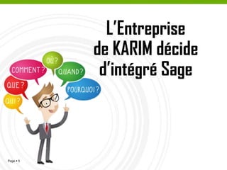 “
5
Le choix du partenaire pour la mise en œuvre de tout projet mènera à tenir compte de deux facteurs, à notre avis
essentiels à la réussite d'un projet quel que soit sa complexité :
Compétence et stabilité professionnelle du partenaire :
- Après une trentaine de projets Odoo réussis, KARIZMA est devenue une référence en terme de conception des
solutions Odoo.
- La qualité de service proposée au sein des missions effectuées par KARIZMA est principalement due à la qualité,
l’expérience et l’investissement de ses collaborateurs.
- La connaissance ERP des consultants KARIZMA qui seront dédiés sur la définition des flux actuels et futurs
permettra de garantir le pragmatisme de la conception.
Transfert de connaissances :
- La politique de KARIZMA est d’établir un partenariat avec ses clients, de façon à faciliter le partage des objectifs et
des connaissances, afin de permettre à chaque partie de contribuer au mieux à l’amélioration des processus clés de
l’entreprise.
- Dans tout projet d'analyse des besoins et de conception, les interlocuteurs du client deviendront ainsi des intervenants
mieux informés et plus efficaces, ce qui permettra une collaboration plus fructueuse avec l’intégrateur.
 