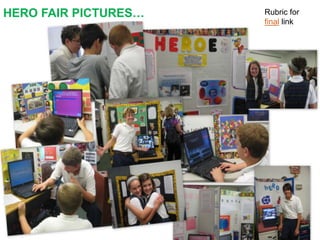 HERO FAIR PICTURES…Rubric for final link