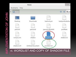 vi. WORDLIST AND COPY OF SHADOW FILE
 