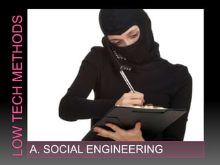 A. SOCIAL ENGINEERING
 