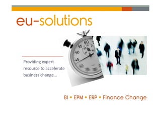 Providing expert
resource to accelerate
business change…
 