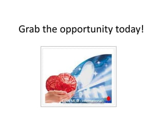 Grab the opportunity today!
 