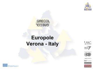 GRECOL
Europole
Verona - Italy
GRECOL
 