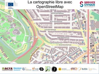 La cartographie libre avec
     OpenStreetMap
 