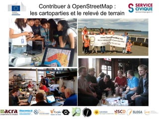 Contribuer à OpenStreetMap :
les cartoparties et le relevé de terrain
 