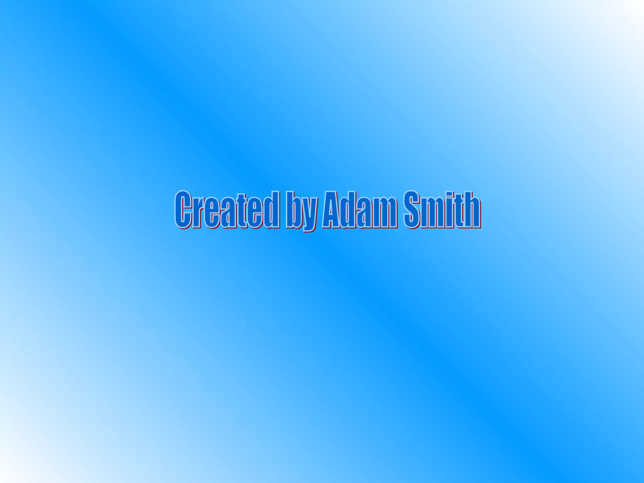 Created by Adam Smith 