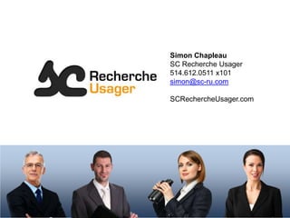 Simon Chapleau
SC Recherche Usager
514.612.0511 x101
simon@sc-ru.com

SCRechercheUsager.com
 