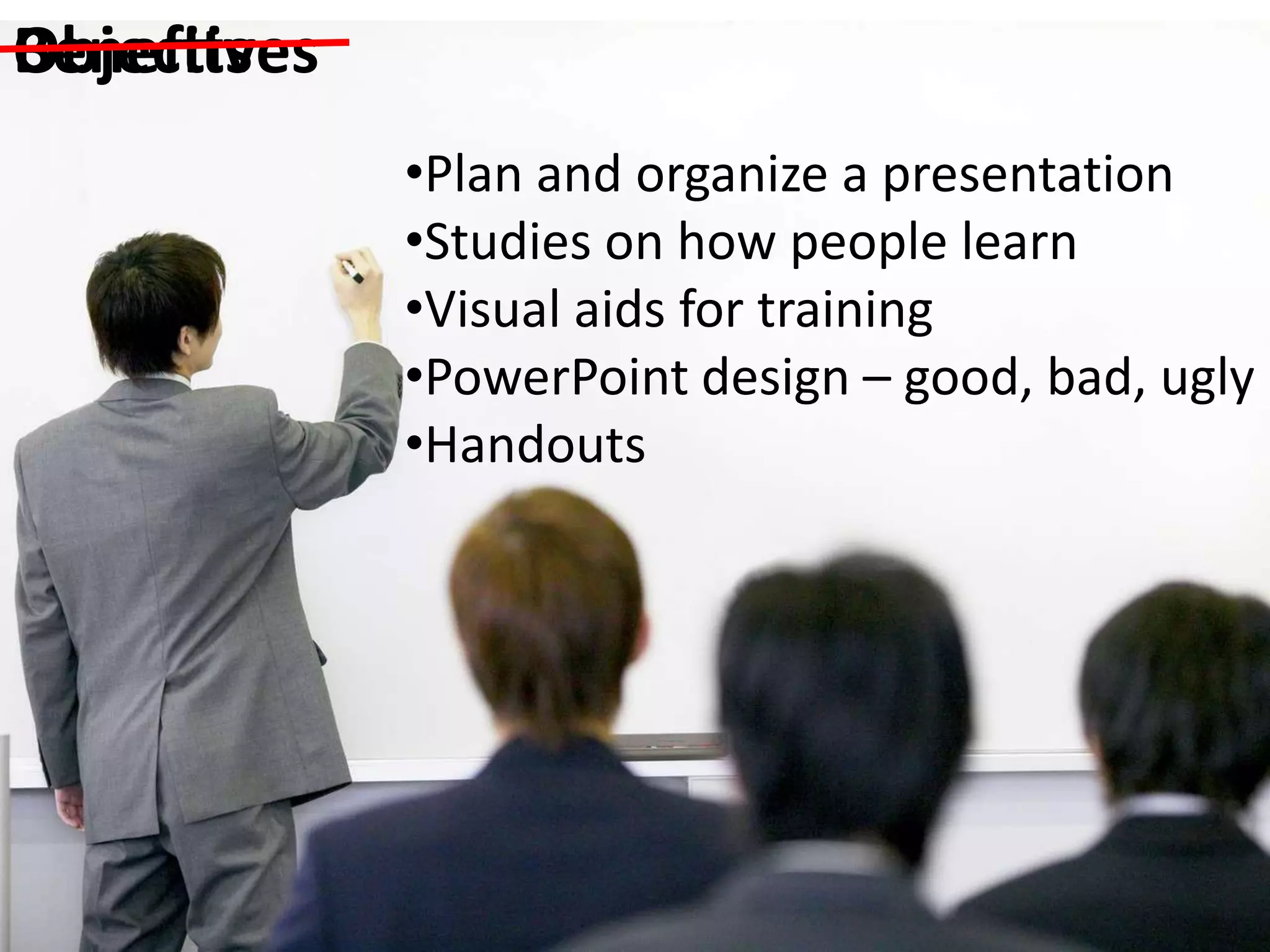 ObjectivesBenefitsPlan and organize a presentation