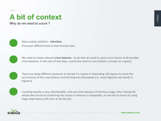 PAGE2
www.exensa.com
A bit of context
Why do we need to count ?
Data analysis platform : eXenGine.
Processes different kin...