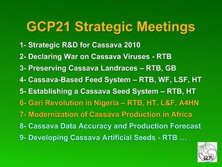 Global Cassava Partnership for the 21st Century (GCP21), a cassava platform to develop improvement strategies