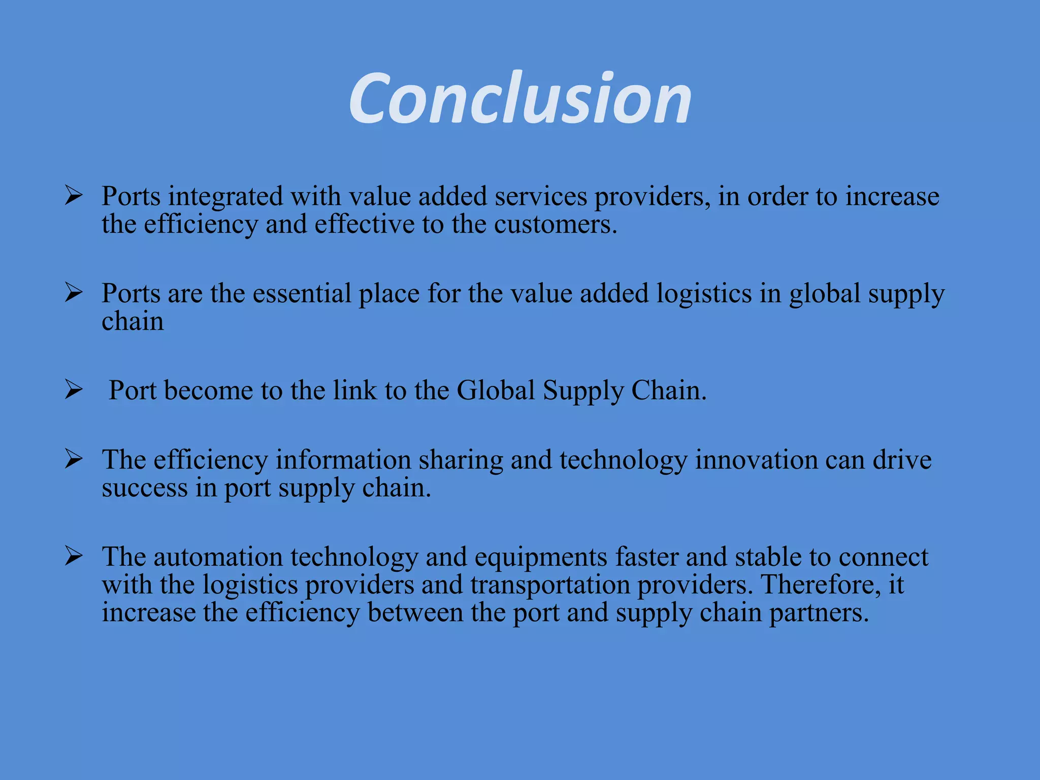 Ports are the essential place for the value added logistics in global supply chain 